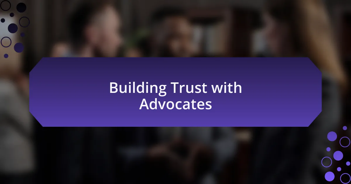 Building Trust with Advocates