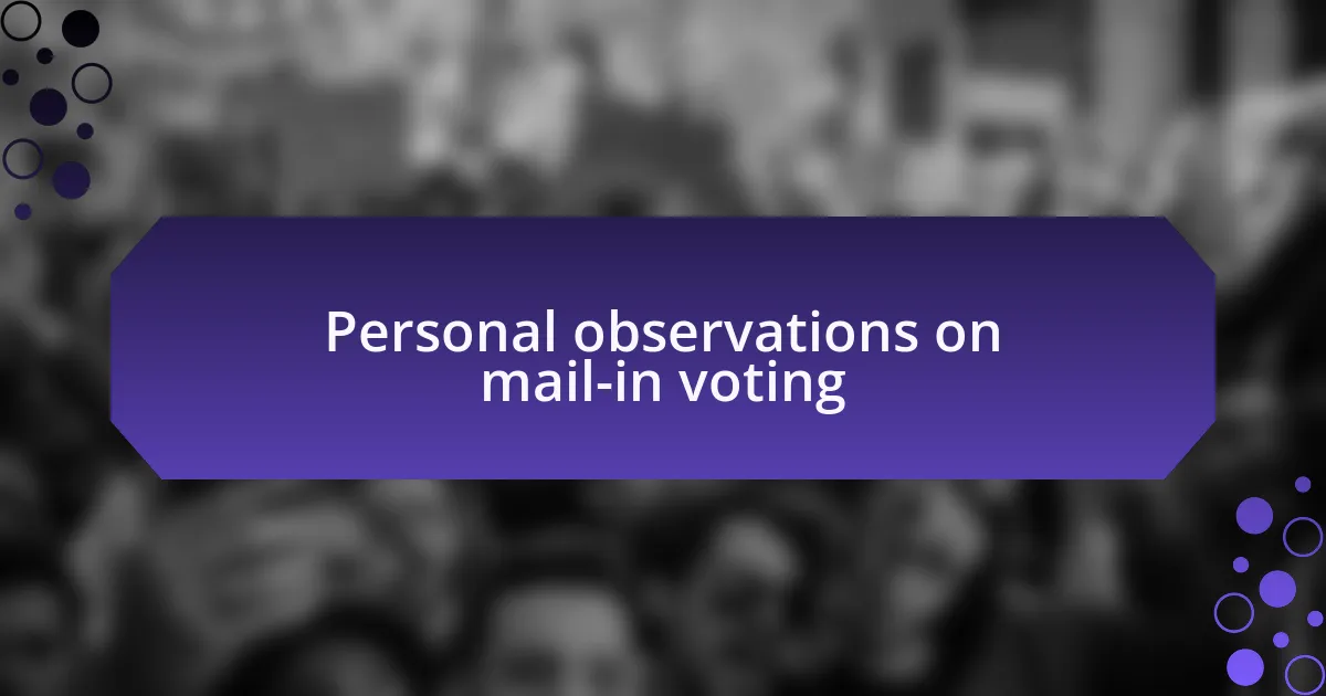 Personal observations on mail-in voting
