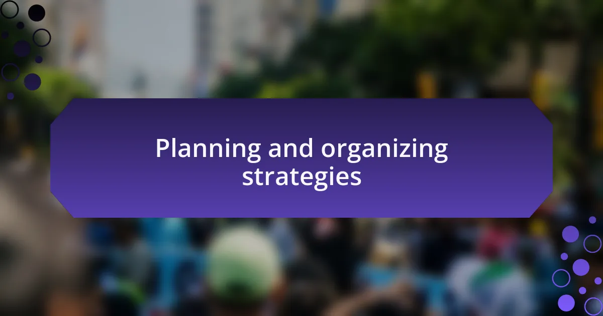 Planning and organizing strategies