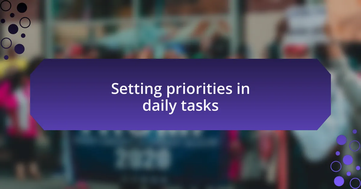 Setting priorities in daily tasks
