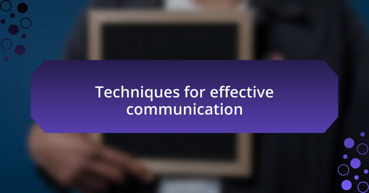Techniques for effective communication