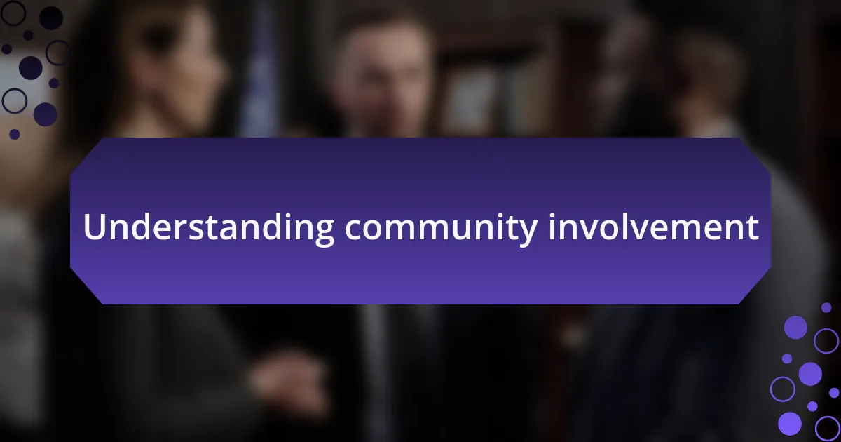Understanding community involvement