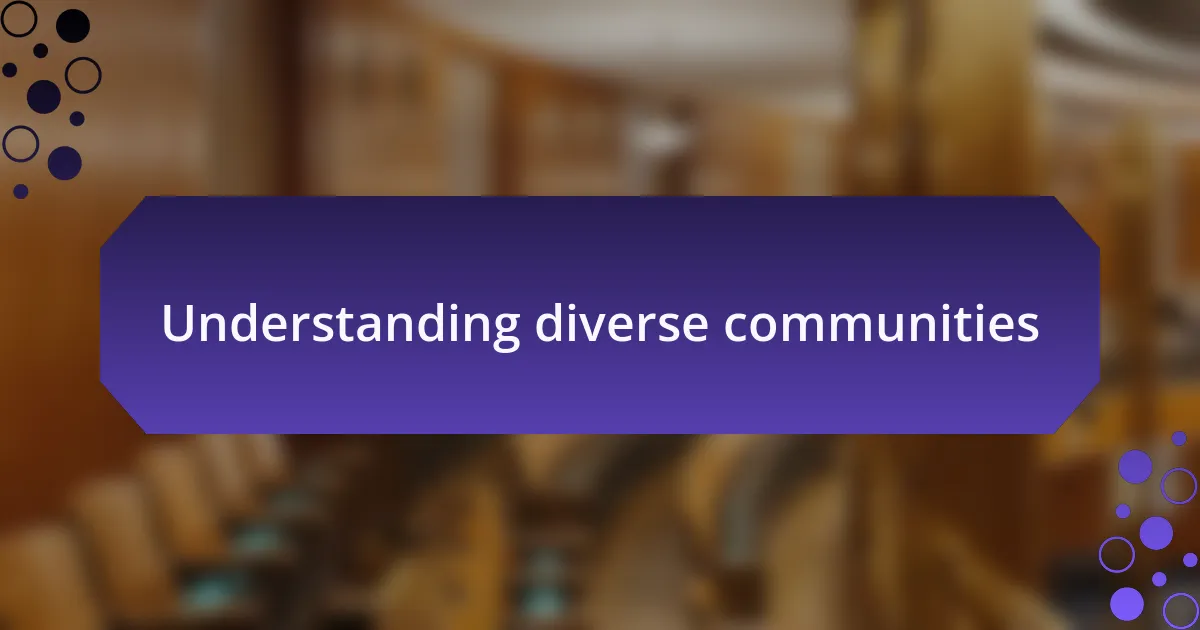 Understanding diverse communities