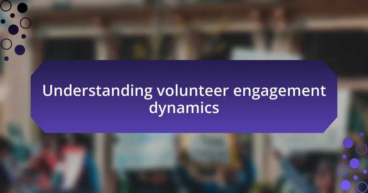 Understanding volunteer engagement dynamics